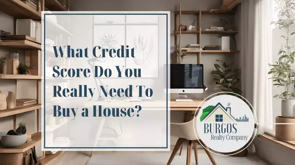 What Credit Score Do You Really Need To Buy a House?