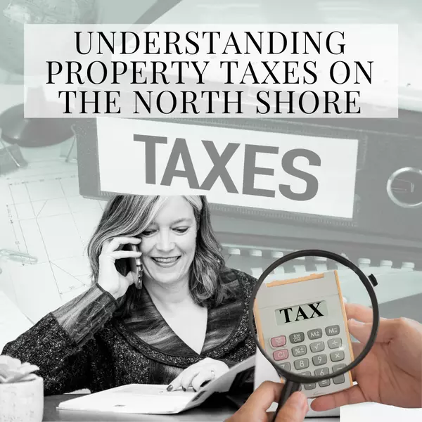 Understanding Property Taxes on the North Shore,Caroline Gau
