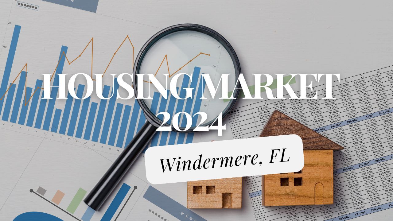 Windermere Florida Housing Market 2024: Trends and Insights for Buyers and Investors