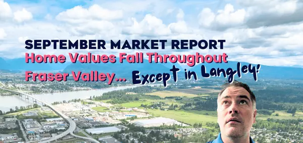 feature image of Home Values Fall Throughout Fraser Valley... Except in Langley