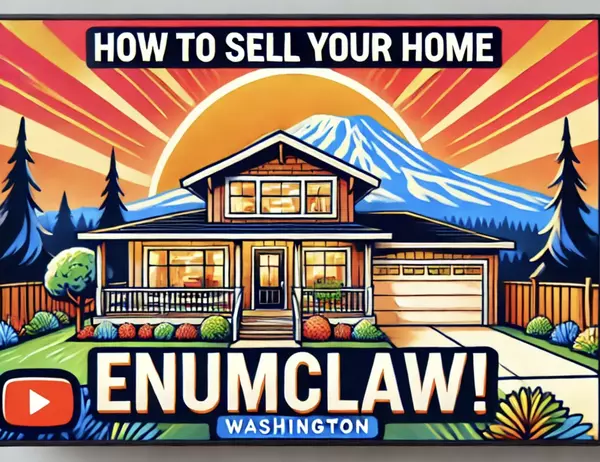 A Step-by-Step Guide to Selling Your Home in Enumclaw