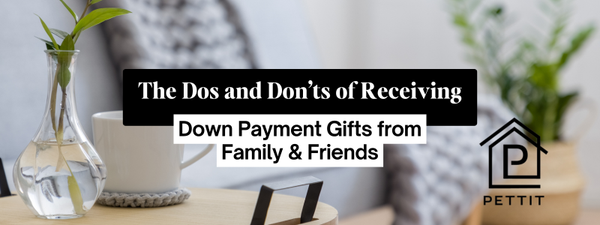 The Dos and Don’ts of Receiving Down Payment Gifts from Family & Friends,Adam & Charlotte Pettit