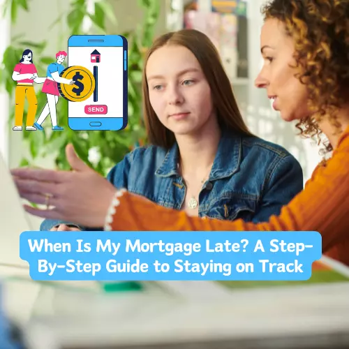 feature image of When Is My Mortgage Late? A Step-By-Step Guide to Staying on Track