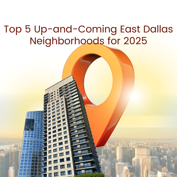 feature image of Top 5 Up-and-Coming East Dallas Neighborhoods for 2025