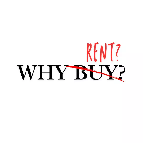 feature image of Why Rent?