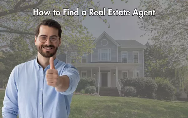 How to Find a Real Estate Agent: The Ultimate Guide