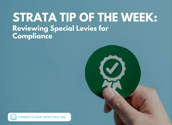 Strata Tip of the Week - Reviewing Special Levies for Compliance