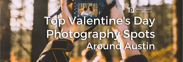 Capture the Love: Top Valentine's Day Photography Spots in Austin,Move Smart Pros .