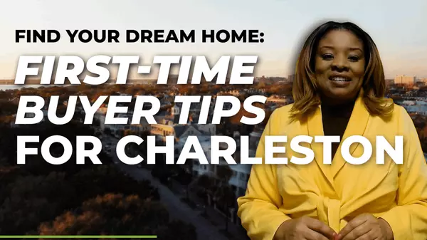 10 Must-Know Tips for First-Time Homebuyers Moving to Charleston