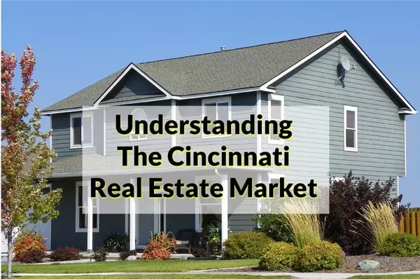 Understanding The Cincinnati Real Estate Market Before Buy A Home,Benjamin Wourms