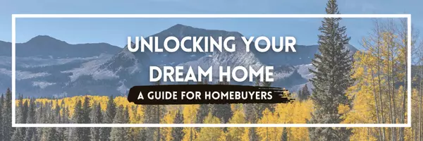 Unlocking Your Dream Home: A Guide for Homebuyers,Cyrene Dellinger