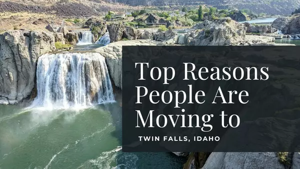 Top Reasons People Are Moving to Twin Falls Idaho,Gene Sievers