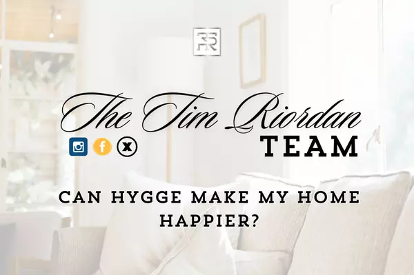 Can Hygge Make My Home Happier?,Tim Riordan