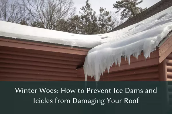 Winter Woes: How to Prevent Ice Dams and Icicles from Damaging Your Roof,Khoa Le