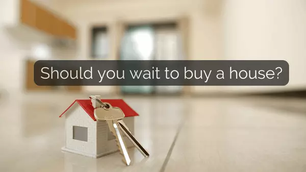 Should you wait to buy a house?,Christina Sparks