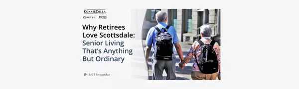 Why Retirees Love Scottsdale: Senior Living That’s Anything But Ordinary,Jeff Hernandez