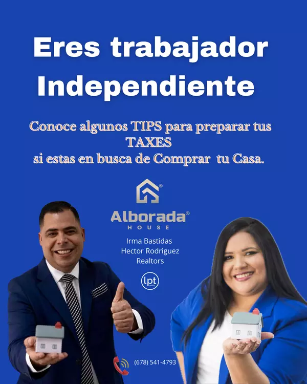 Eres trabajador Independiente. Revisa algunos TIPS para  Preparar tus Impuestos si estás pensando Comprar Casa.