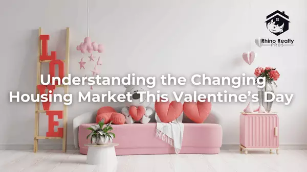  Love and Real Estate: Understanding the Changing Housing Market This Valentine’s Day,Rick Cavallaro