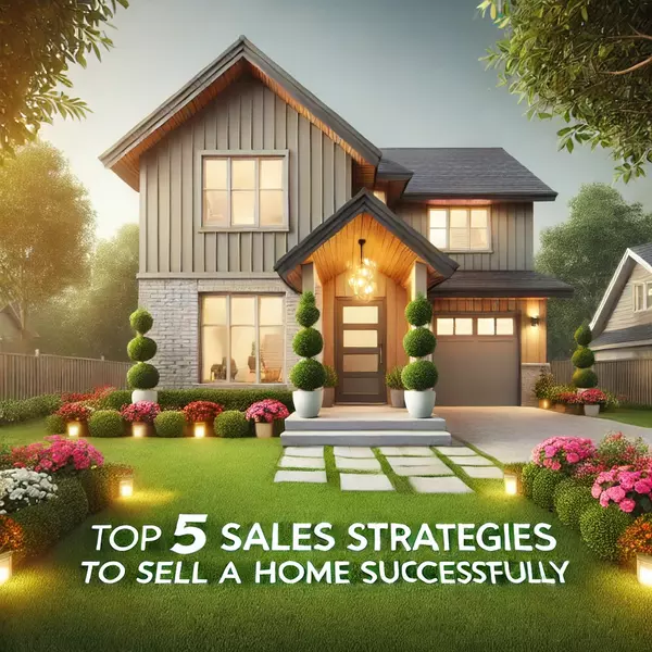 Top Five Sales Strategies for Selling a Home: Maximize Your Success,David Hill