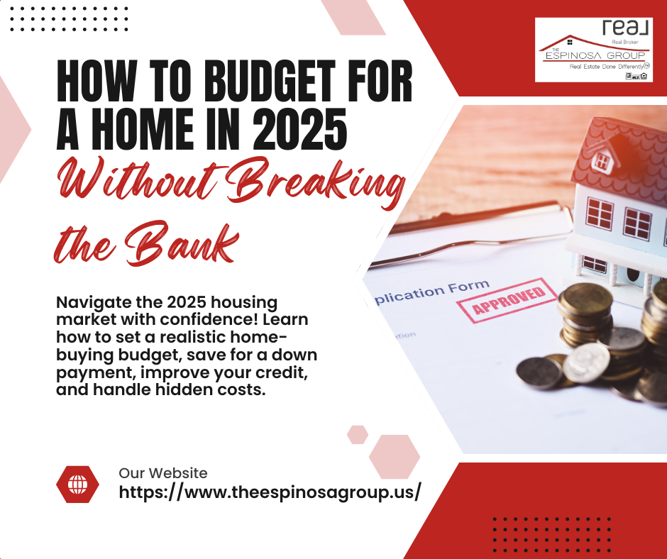 How to Budget for a Home in 2025 Without Breaking the Bank