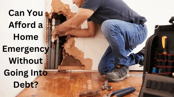 Can You Afford a Home Emergency Without Going Into Debt?,Marina Golovatii