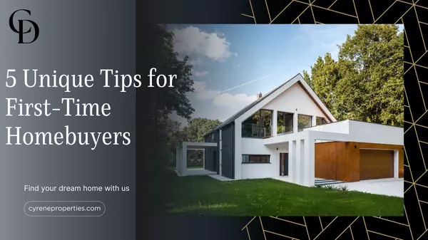 5 Unique Tips for First Time Homebuyers,Cyrene Dellinger