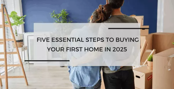 Unlocking Homeownership: Five Essential Steps to Buying Your First Home in 2025,The Vince Caropreso Team