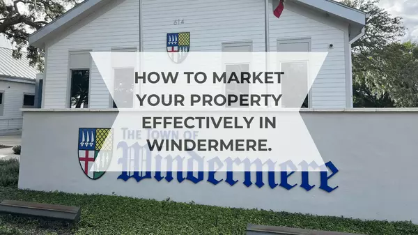 feature image of How to Market Your Luxury Home Effectively in Windermere.