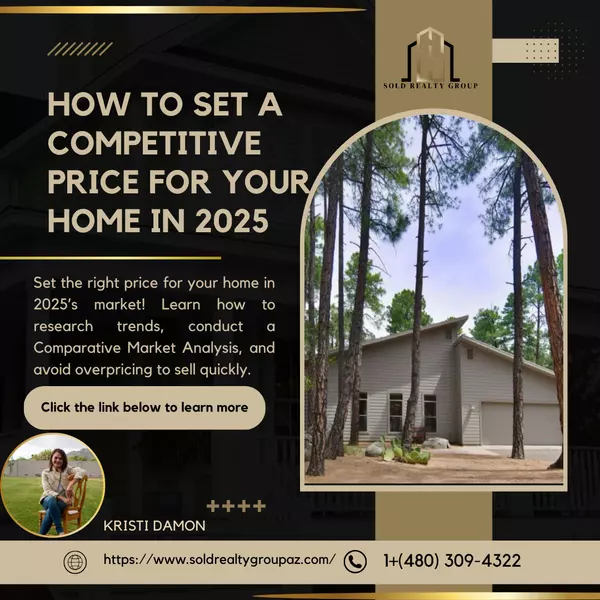 How to Set a Competitive Price for Your Home in 2025,Kristi Damon