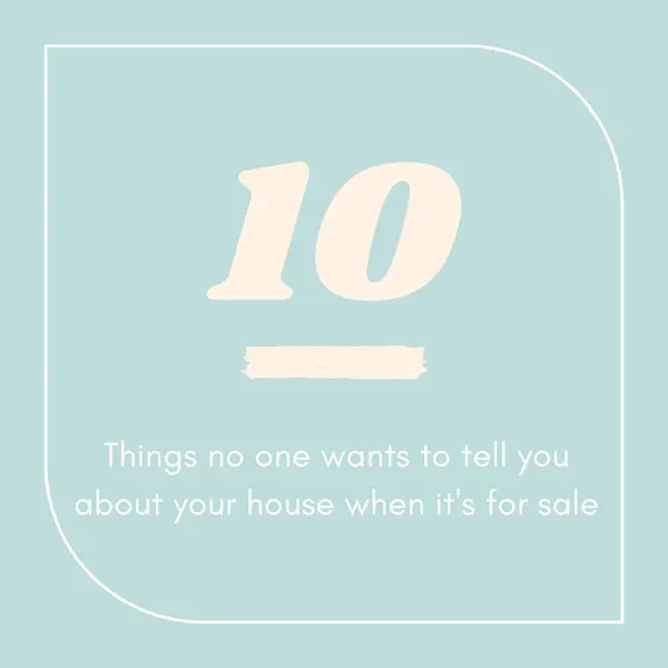 10 things nobody wants to tell you when selling your home...,Christina Sparks