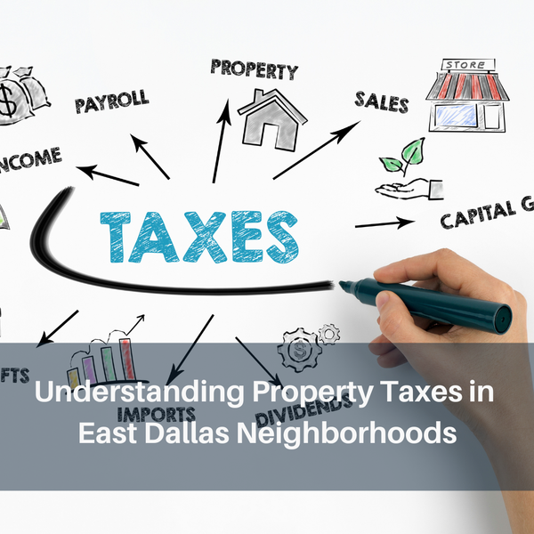 Understanding Property Taxes in East Dallas Neighborhoods