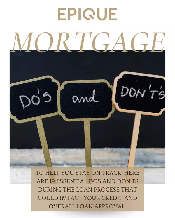 Mortgage Loan Tips - Dos and Don'ts to Protect Your Loan Approval