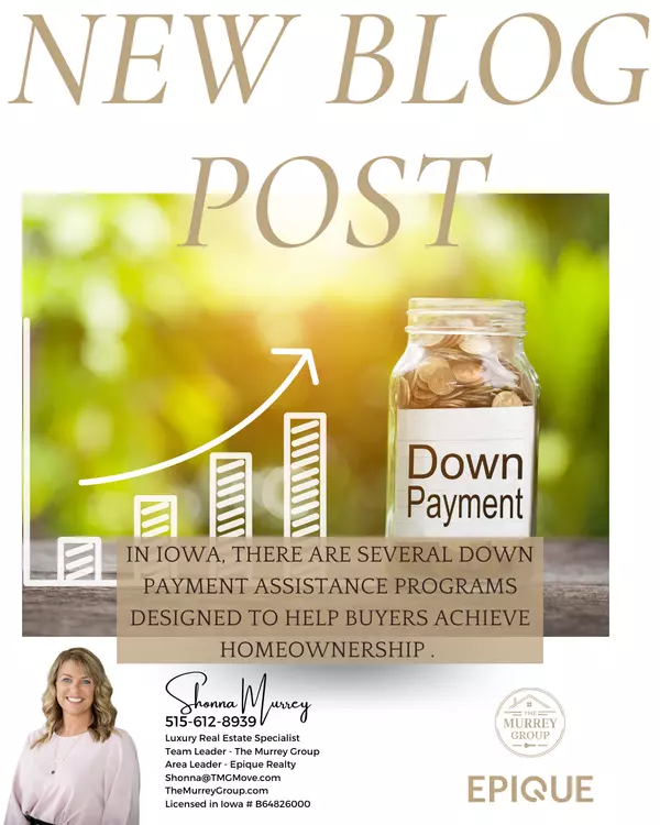 Down Payment Assistance Programs in Iowa: Making Homeownership More Accessible: