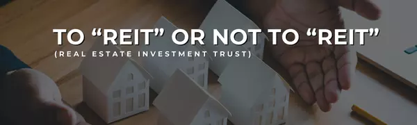 Real Estate Investment Trusts (REITs): What They Are and Why They Matter