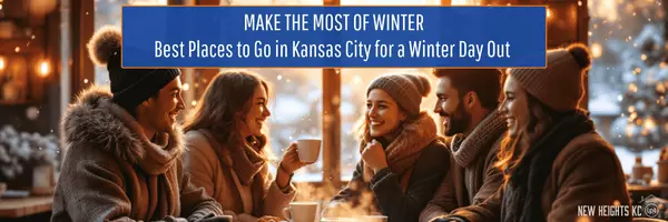 Discover Kansas City’s Top Picks for a Winter Day Out,New Heights KC 