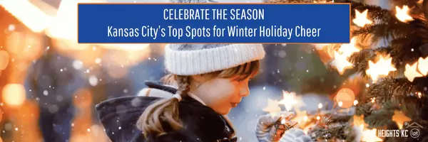 Kansas City’s Top Spots for Winter Holiday Cheer,New Heights KC