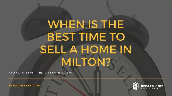 The Best Time to Sell a Home in Milton – Market Trends Explained