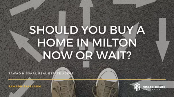 Should You Buy a Home in Milton Now or Wait? 2025 Market Analysis