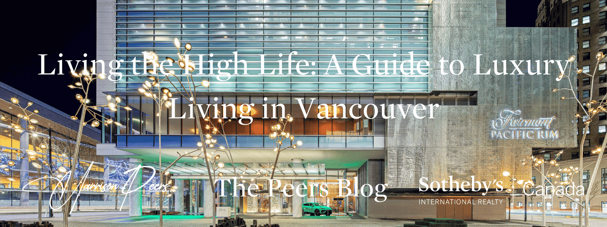 Living the High Life: A Guide to Luxury Living in Vancouver