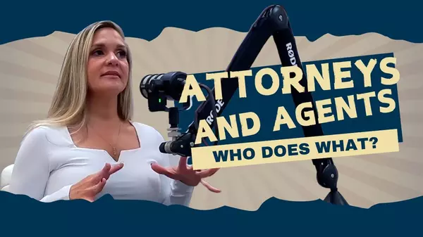 Attorney vs. Agent: Who Does What (and Why You Need Both),Kim Faines