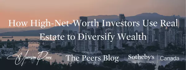 How High-Net-Worth Investors Use Real Estate to Diversify Wealth