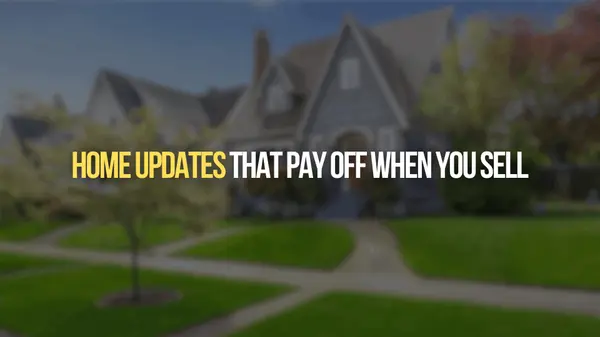 Home Updates That Pay Off When You Sell,Kymberly Clem- McCreary