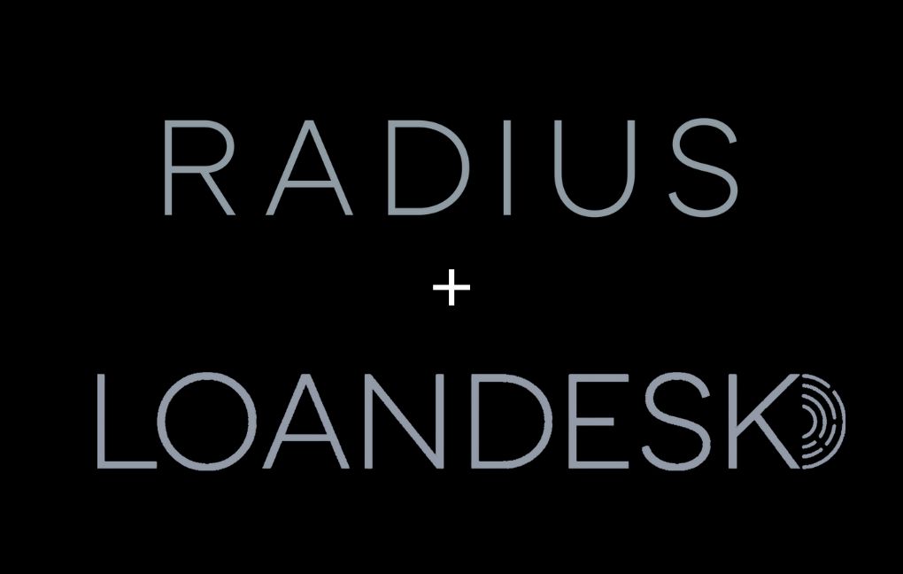 Radius and LoanDesk