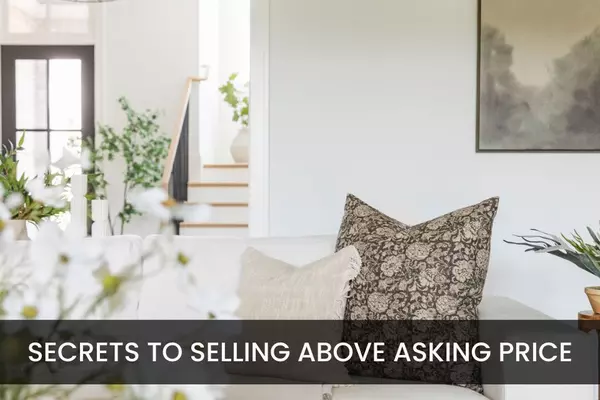 Secrets to Selling Your Home Above  Asking Price ,TAMARA FIEMA