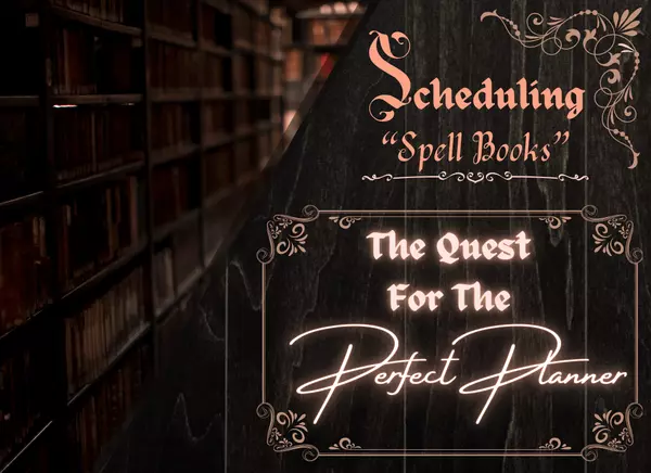 Scheduling Spellbooks: A Quest for the Perfect Planner