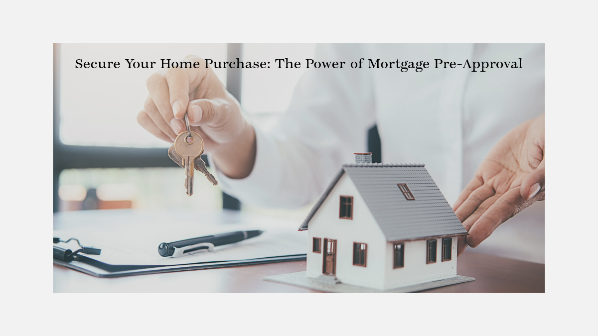 Why a Mortgage Pre-Approval is Your Best Tool in Today’s Market