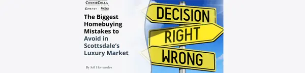 The Biggest Homebuying Mistakes to Avoid in Scottsdale’s Luxury Market,Jeff Hernandez