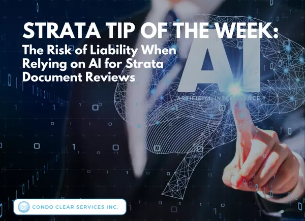 Strata Tip of the Week - The Risk of Liability When Relying on AI for Strata Document Reviews