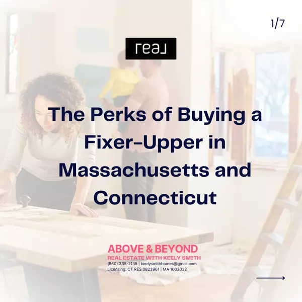 The Perks of Buying a Fixer-Upper in Massachusetts or Connecticut