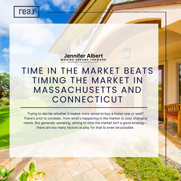 Time in the Market Beats Timing the Market in Massachusetts and Connecticut,Jennifer Albert
